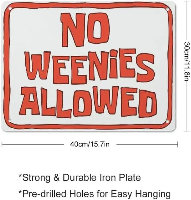 Vintage Metal Sign No Weenies Allowed Retro Tin Sign Art Home Decoration for Living Room Shop Wall Decor 12x16inch