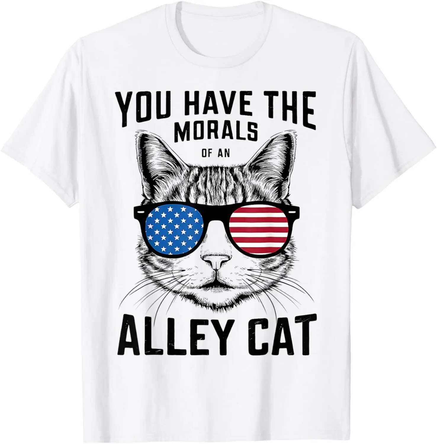 You Have The Morals Of An Alley Cat Funny joke Humor T-Shirt