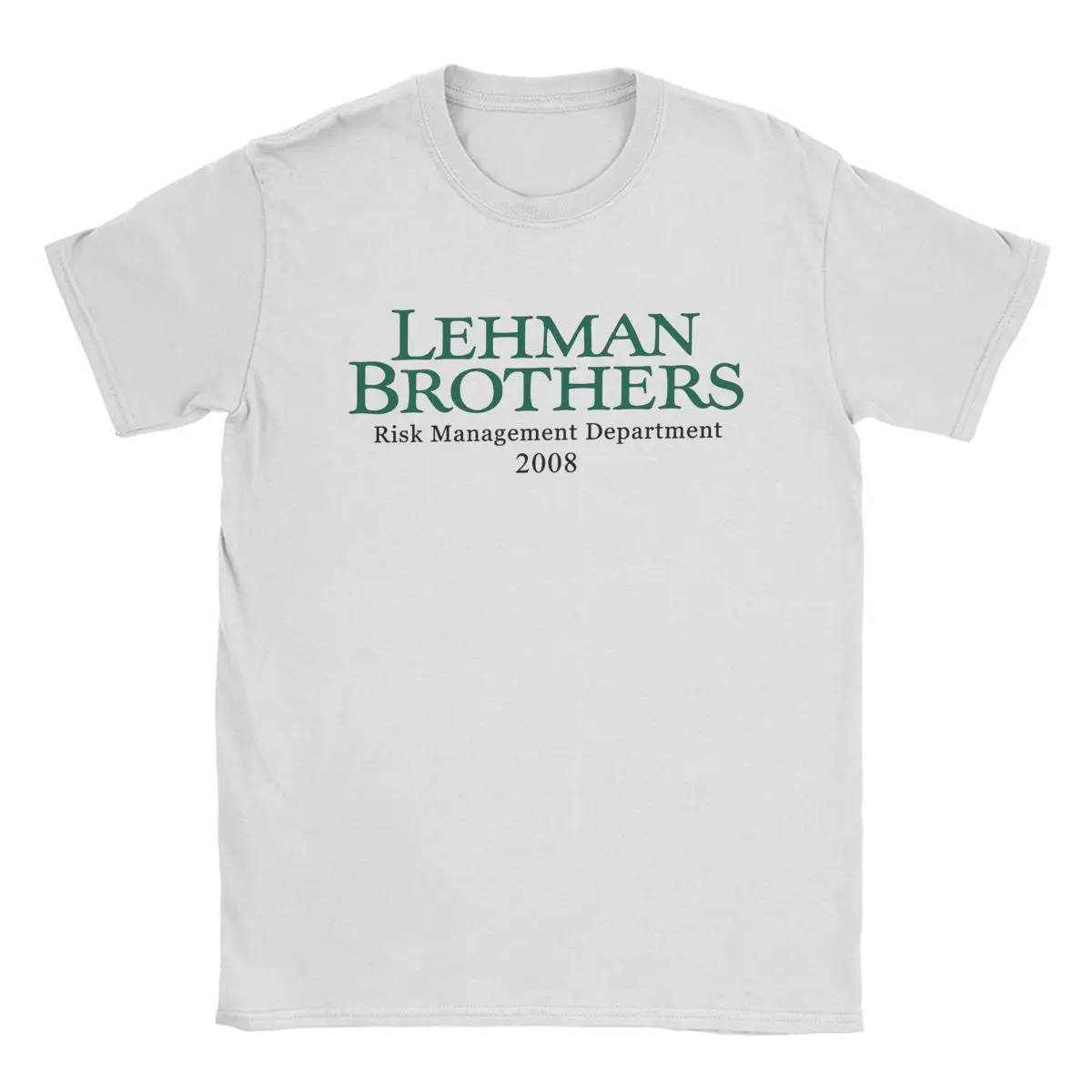 Summer Lehman Brothers Risk Management Department 2008 Men Women T Shirts Outfits Awesome Tees T-Shirts Cotton Gift Clothes