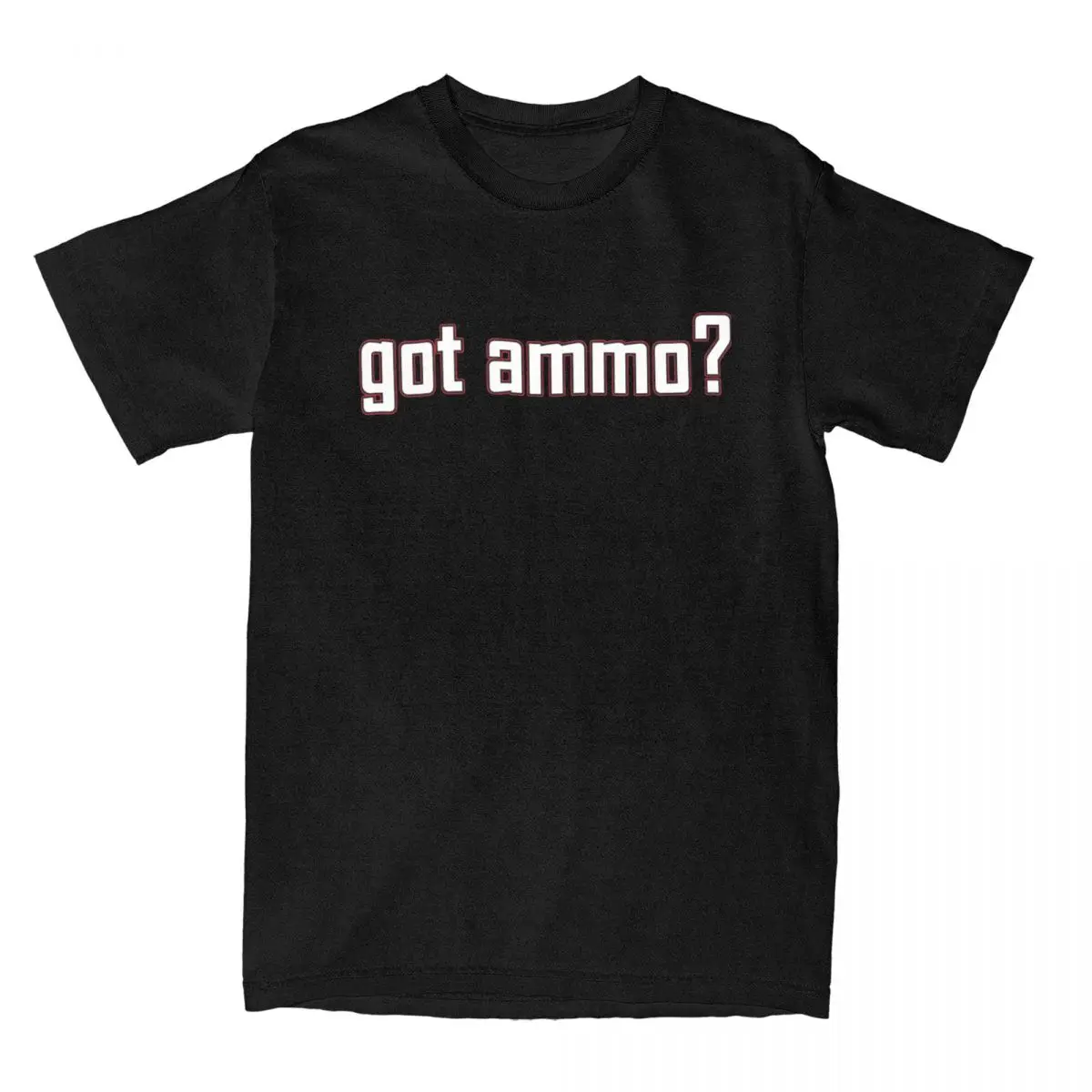 Fashion Got Ammo T-Shirts for Men Cotton T Shirt Sarcastic Cool Gun Owner Guns Bullets Graphic Novelty Humor Tees Printed Tops