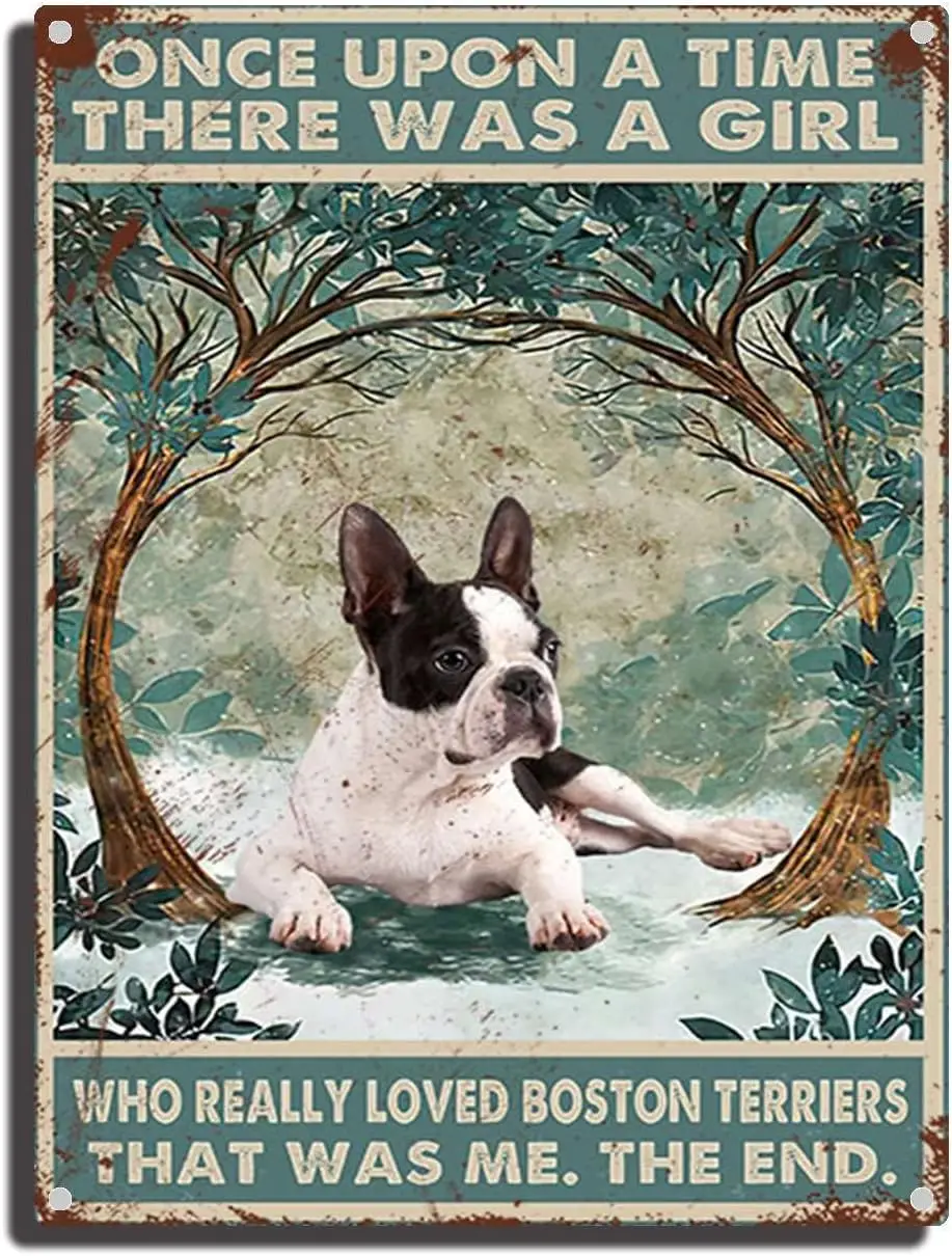 Tin Sign Once Upon A Time There was A Girl Who Really Loved Boston Terrier That was Me Poster Tin Sign Wall Decor Wall sign