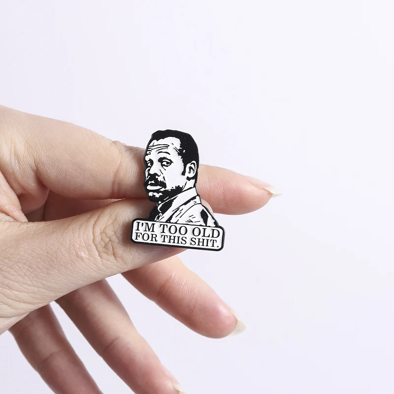 I'm Too Old for This Shirt Brooch Enamel Pins Comedy Crime Action Film Character Brooches Lapel Badge Jewelry Gift for Friends image 5