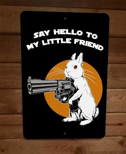 Wild Rabbit With Gun Say Hello to My Little Friend  Metal Wall Sign