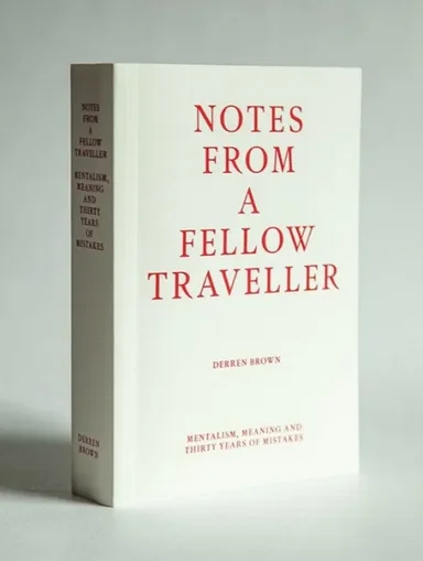 Notes from A Fellow Traveller by Derren Brown  -Magic tricks