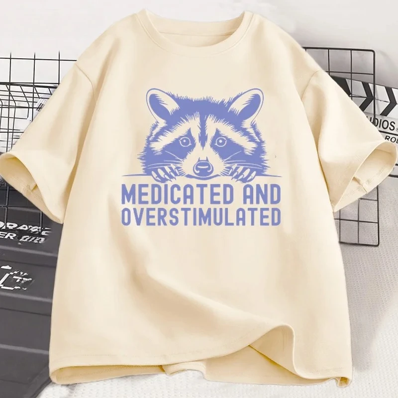 Medicated and Overstimulated Raccoon T-shirt Adult Humor T Shirt for Women Short Sleeve Tshirt Summer Round Neck women Clothes