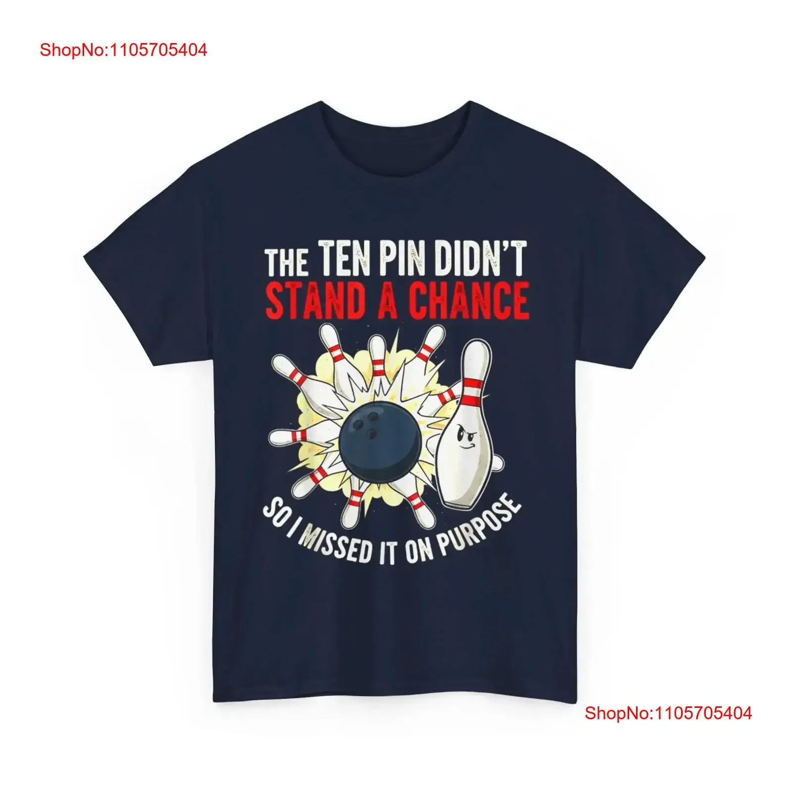 Ten Pin Didn't Stand Chance So Missed It On Purpose Bowling T Shirt long or short sleeves vintage Washed Breathable graphic
