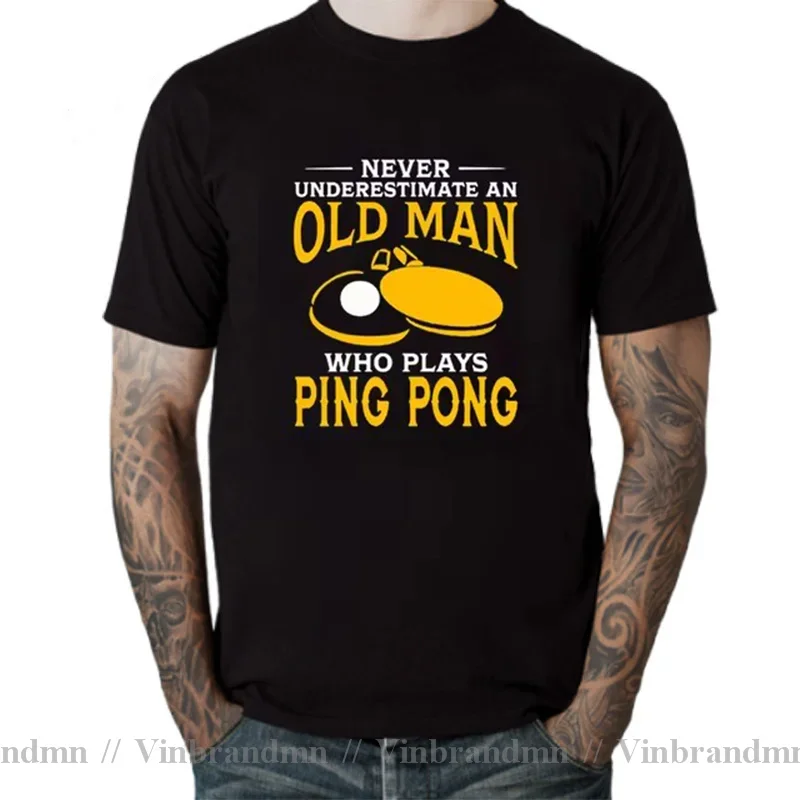 Never Underestimate An Old Man Who Plays Ping Pong T Shirt Man Geek Tee Shirt 100% Cotton Tees