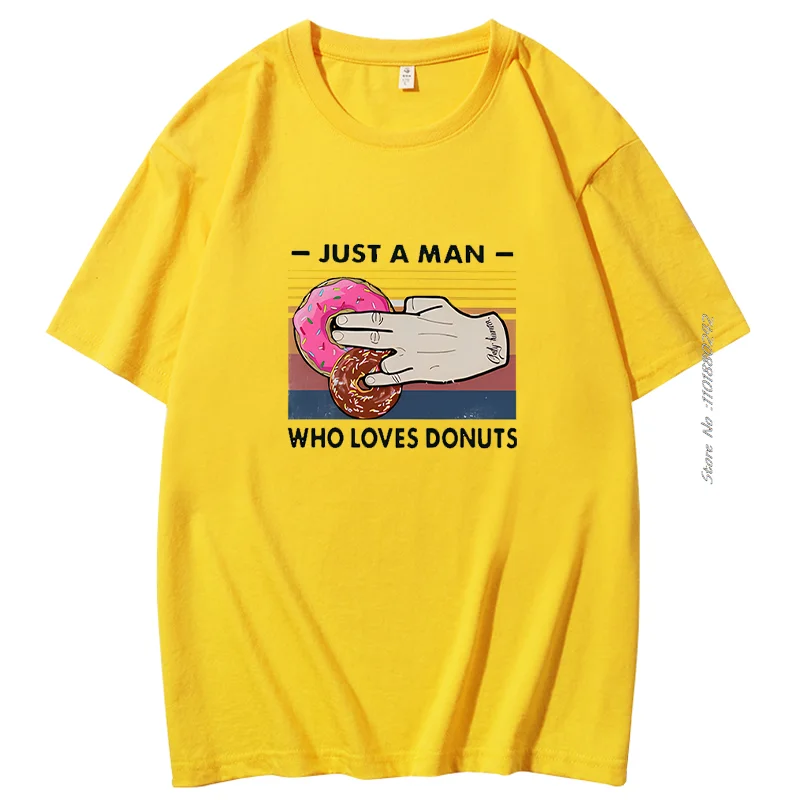 Just A Man Who Loves-Donuts T-Shirt Vintage Written In English Funny Foods Digital Print Gift Cotton Short Sleeve T-Shirts