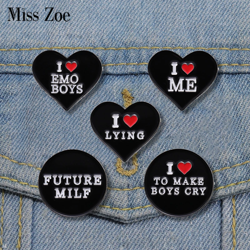 I Love Me Enamel Pins Custom Brooches I Love Emo Boys Future Milf Lapel Badges Black Heart Punk Jewelry Gift for Friends