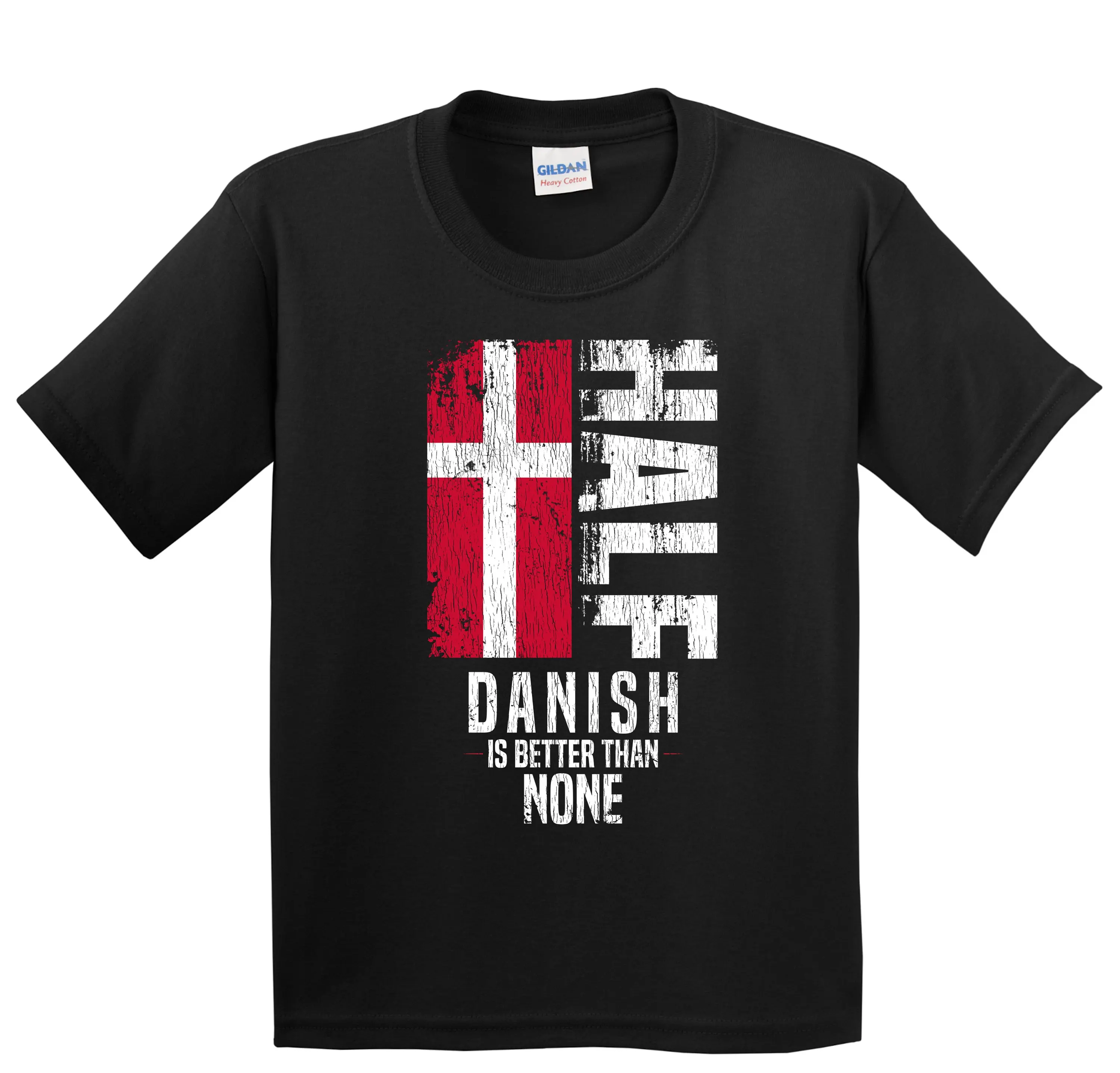 Kids Danish T Shirt Funny Flag Denmark for Half Is Better Than None