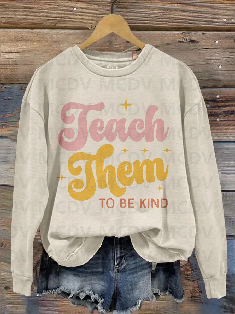 

Women's Teach Them To Be Kind Teacher Print Casual Long Sleeve Sweatshirt 3D Printed Women Pullover