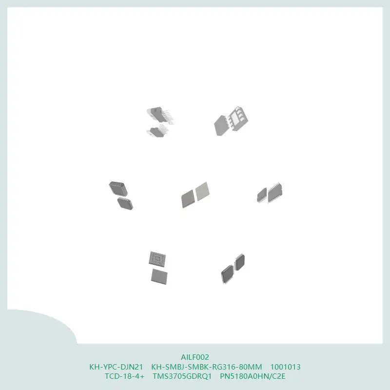 AILF002 KH-YPC-DJN21 KH-SMBJ-SMBK-RG316-80MM 1001013 TCD-18-4+ TMS3705GDRQ1 PN5180A0HN/C2E