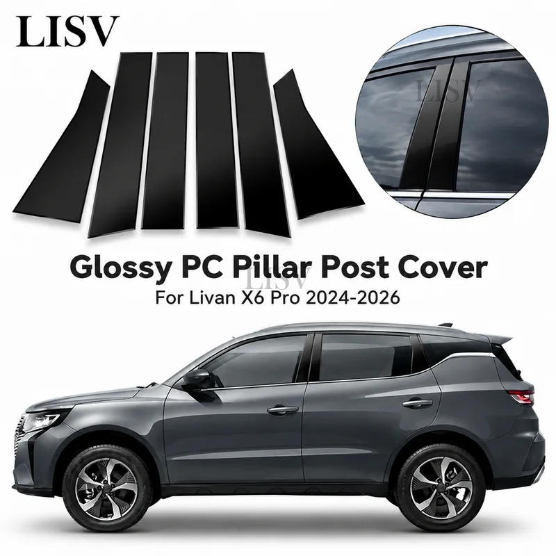 LISV Glossy PC Pillar Post Cover For Livan X6 Pro EMC7 Car Door Middle BC Column Trim Mirror Anti Scratch Protector