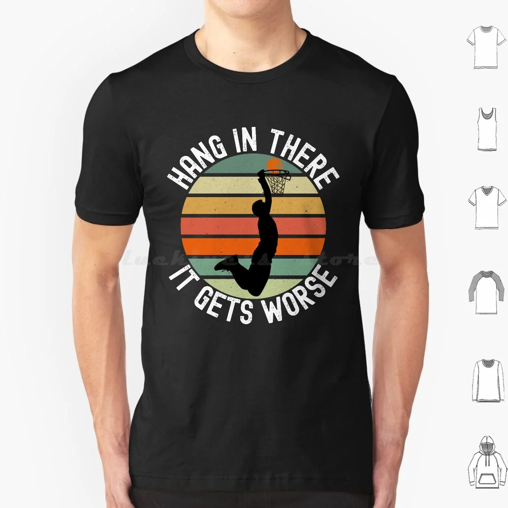 

Hang In There It Gets Worse T Shirt 6xl Cotton Cool Tee Hang In There It Gets Worse Hang In There It Gets Worse Hang Worse