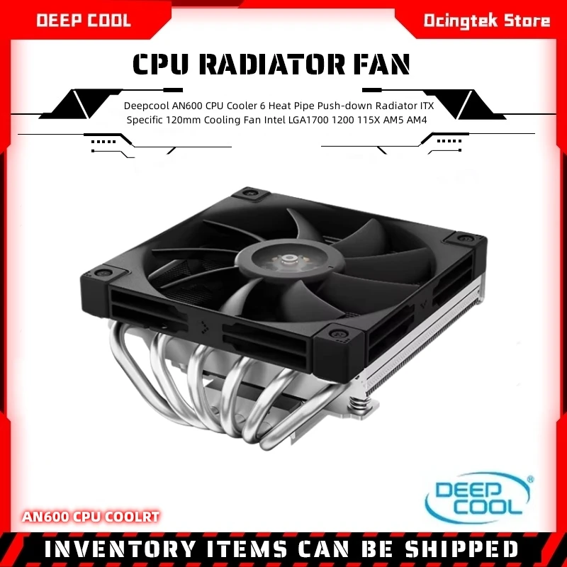 

Deepcool AN600 CPU Cooler 6 Heat Pipe Push-down Radiator ITX Specific 120mm Cooling Fan Intel LGA1700 1200 115X AM5 AM4