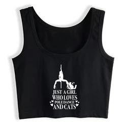 Just A Girl Who Loves Pole Dance And Cats Graphics Design Tank Tops Hotwife Sexy Slim Fit Training Crop Top Pole Dancer Camisole