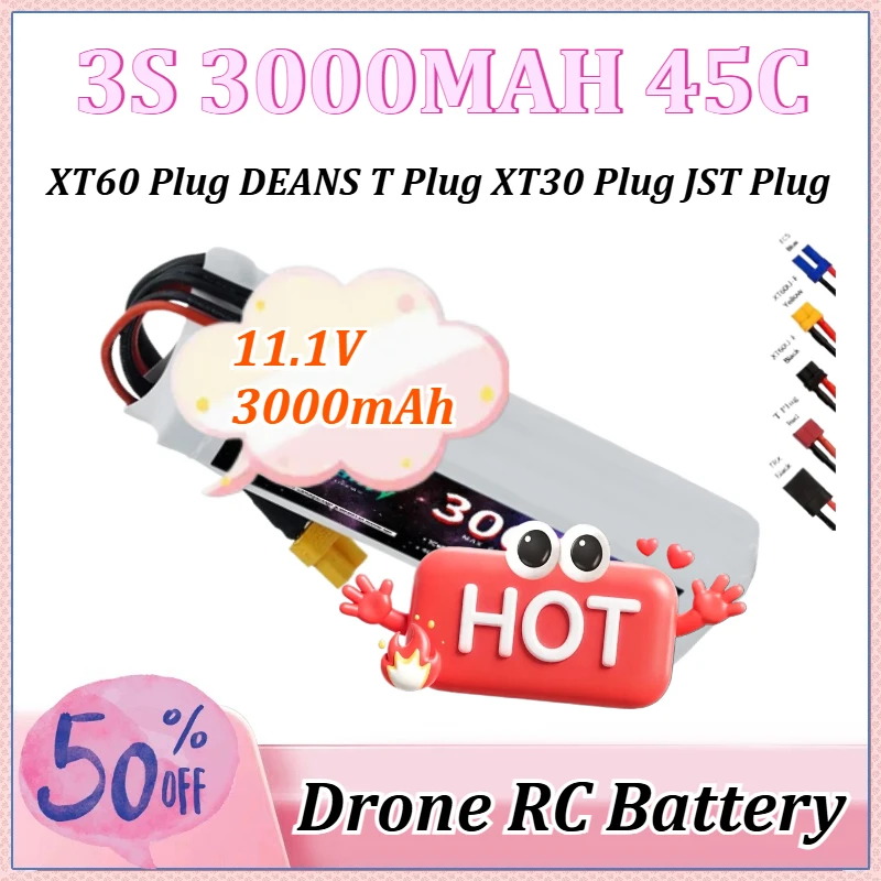 

New 3S 11.1V 3000mAh 45C Lipo Battery for Drone RC FPV Airplane Boat Helicopter with XT60 DEANS T Plug XT30 JST Plug Connector