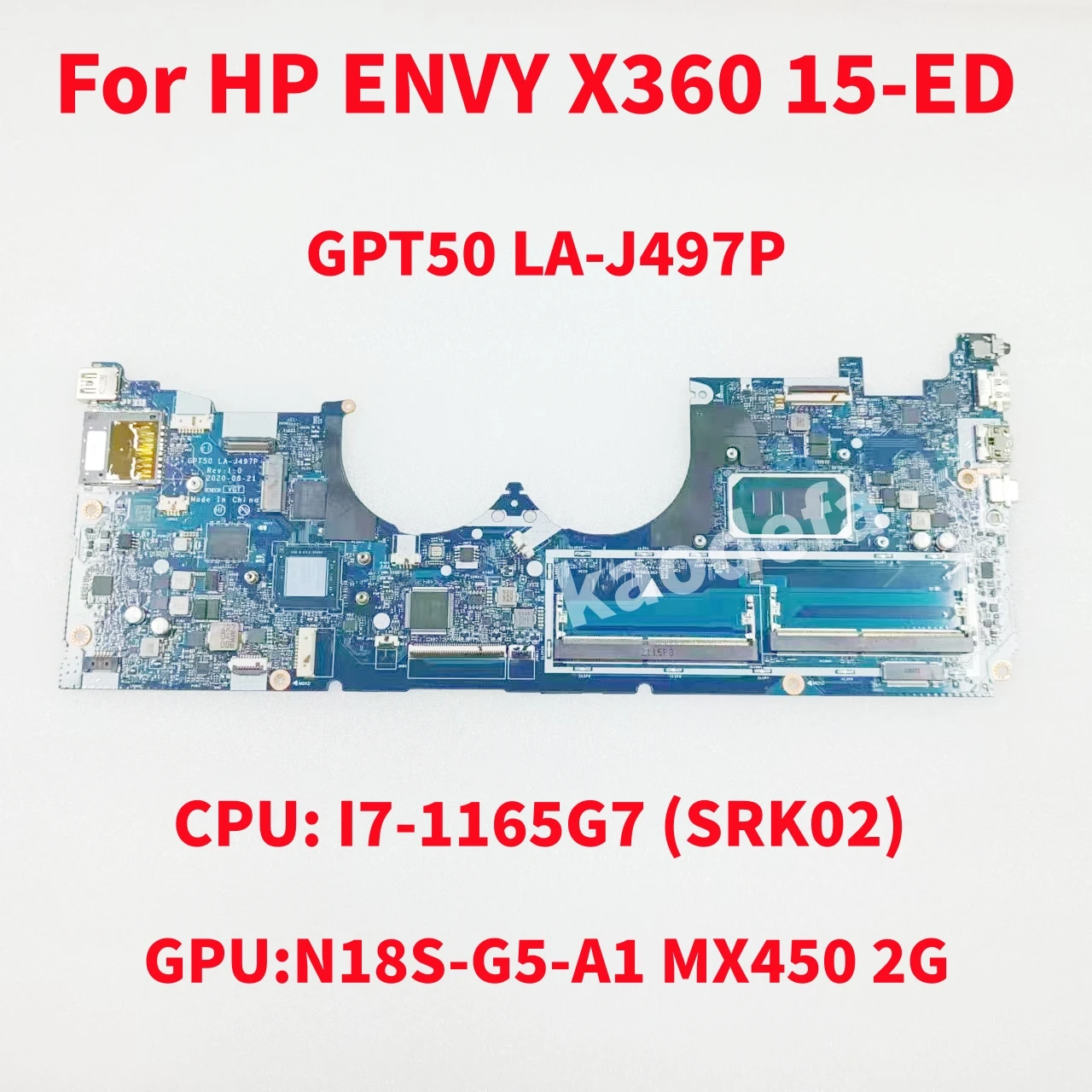 

GPT50 LA-J497P Mainboard For HP ENVY X360 15-ED Laptop Motherboard CPU: I7-1165G7 SRK02 GPU:N18S-G5-A1 MX450 2GB 100% Test OK