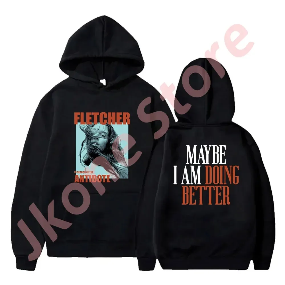 

Fletcher Doing Better Merch Hoodies In Search of the Antidote Tour Unisex Fashion Casual Sweatshirts