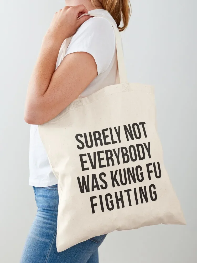 

Surely Not Everybody Was Kung Fu Fighting Tote Bag Canvas canvas shopping bag shopper bag women canvas Women's handbag