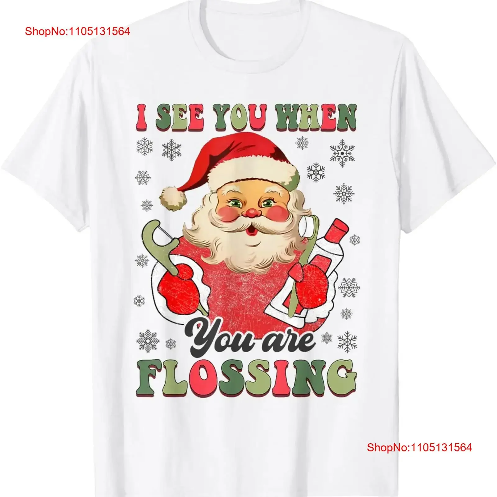 I See You When your Flossing Christmas Dentist Xmas T Shirt  vintage Washed Slightly Soft Unisex Stylish Stretched Comfortable