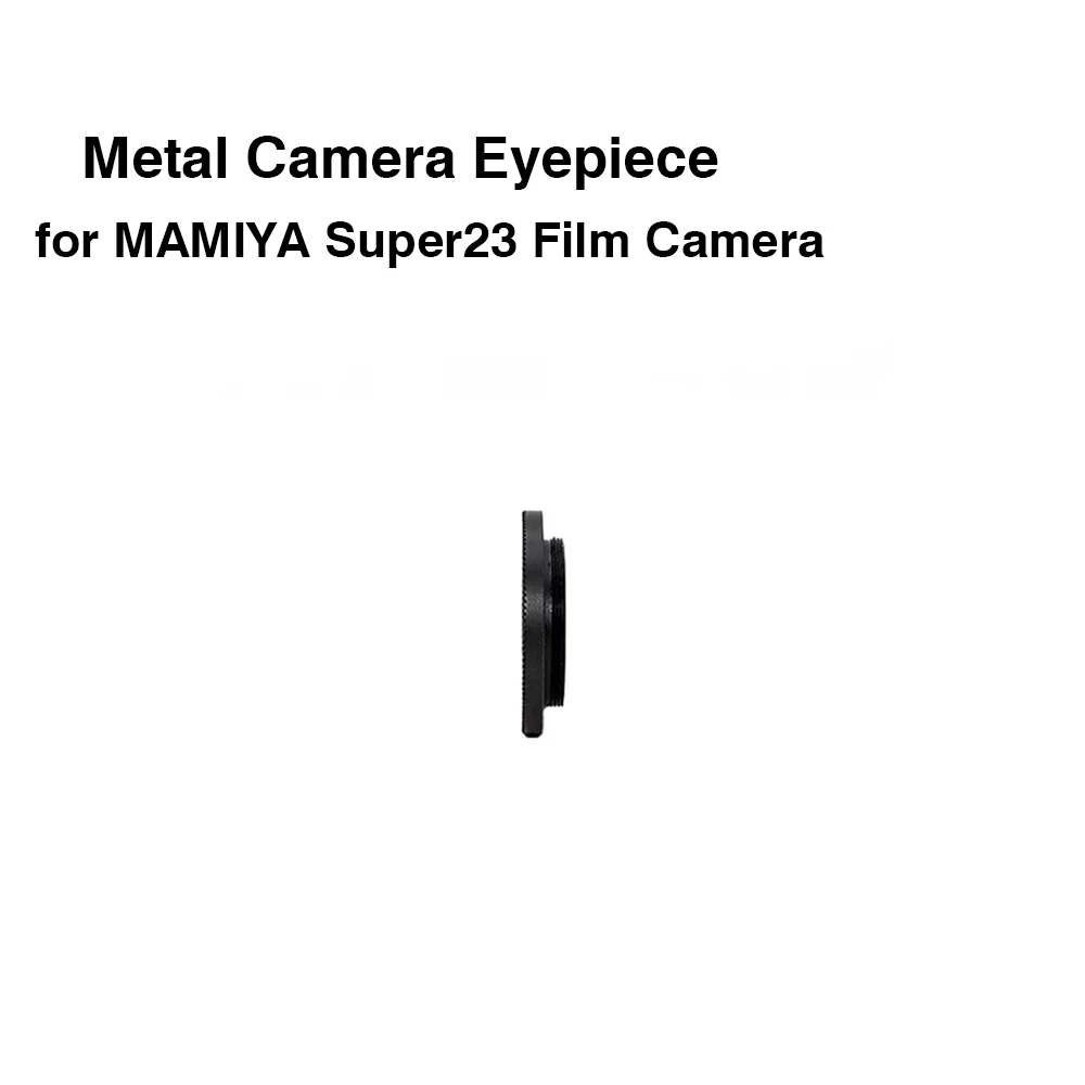 

Metal Eyecup Camera Eyepiece for MAMIYA Super23 Film Camera Photography Accessories