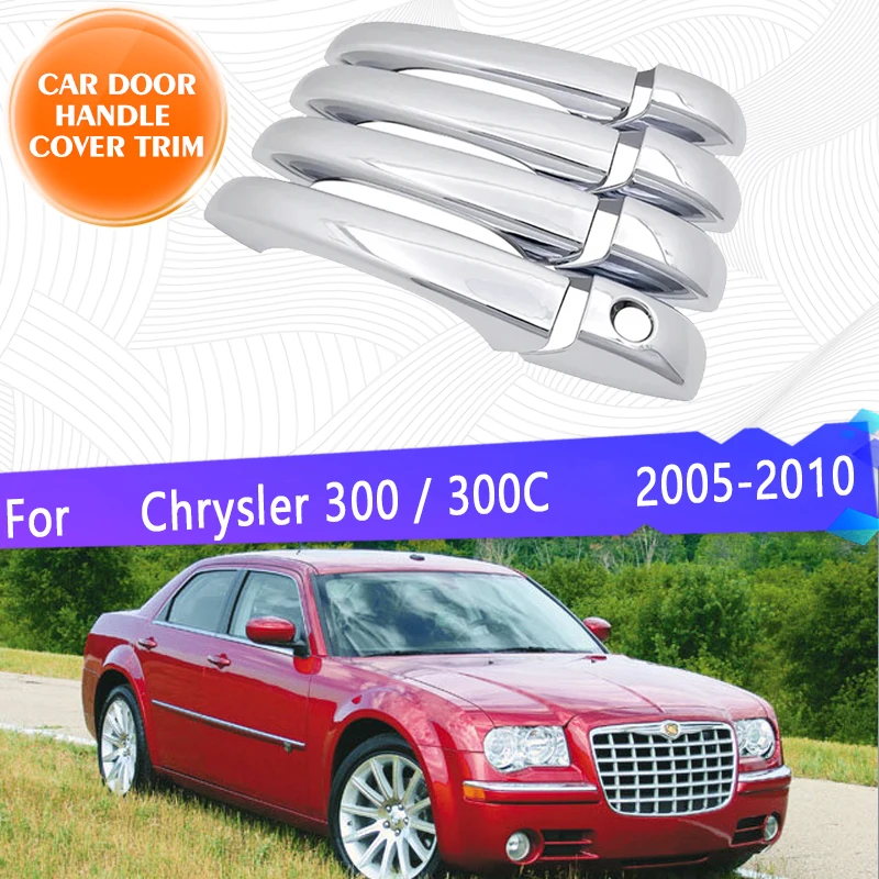 For Chrysler 300C Accessories 2006 300 2005~2010 Car Door Handles Scratch Proof Sets Chromium Styling Exterior Part Accessories