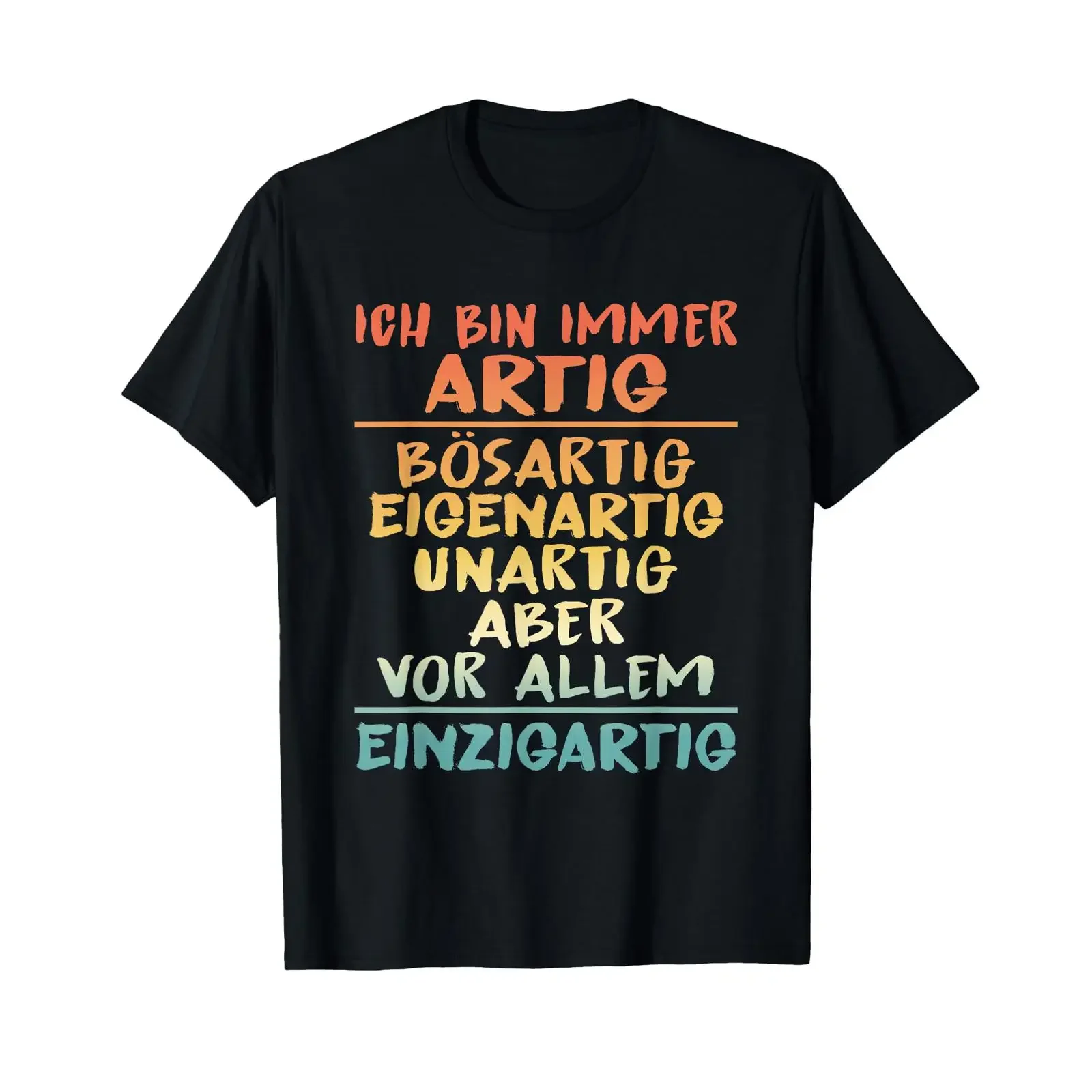Ich bin immer Artig Unique Saying T Shirt black s vintage Washed Stretched fashion homme graphic Top For Everyday Wear Slightly