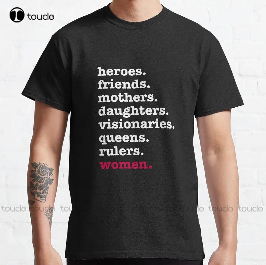 Heroes Friends Mothers Daughters Visionaries Queens Rulers Women Classic Mothers Day T-Shirt Funny Art Streetwear Cartoon Tee