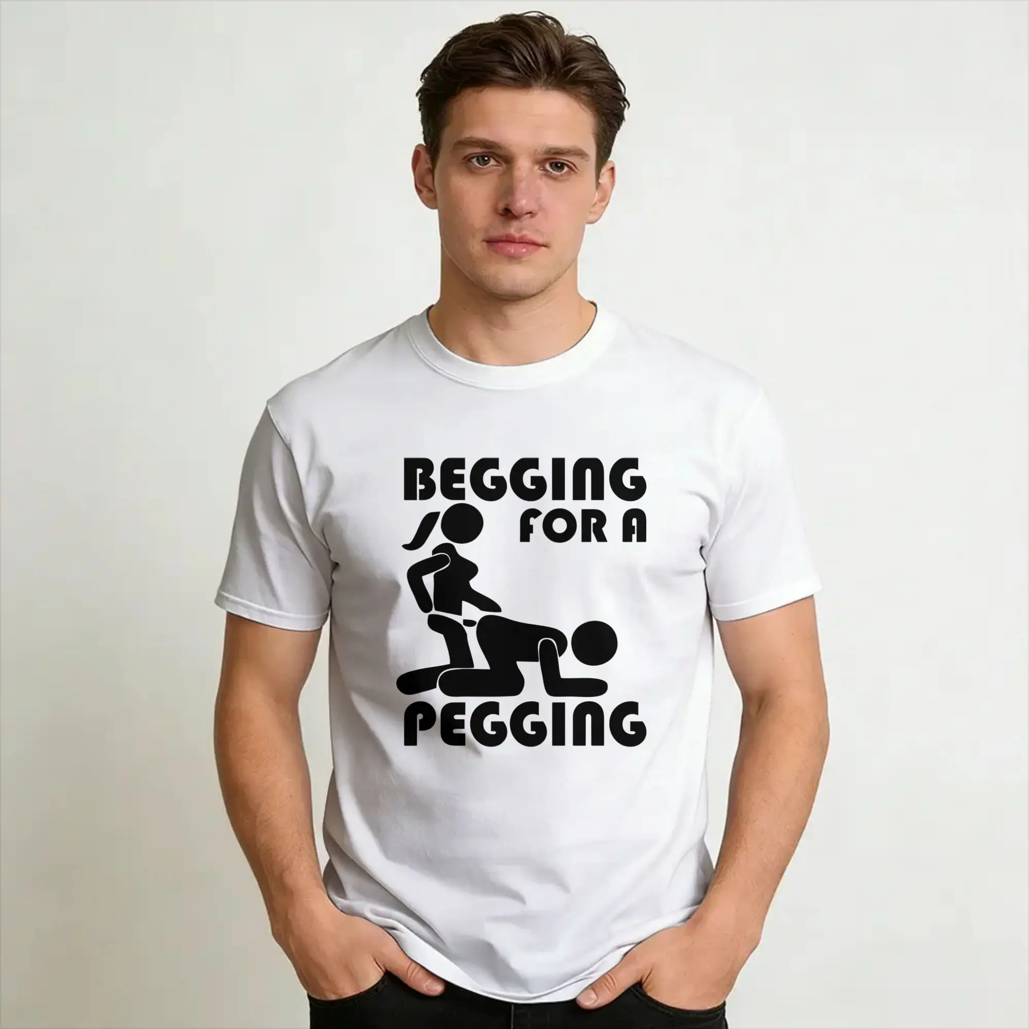 Mens Womens Begging For A Pegging - Sarcastic Humour Shirt Pure Cotton New Arrival Tee Shirts  Top Clothing