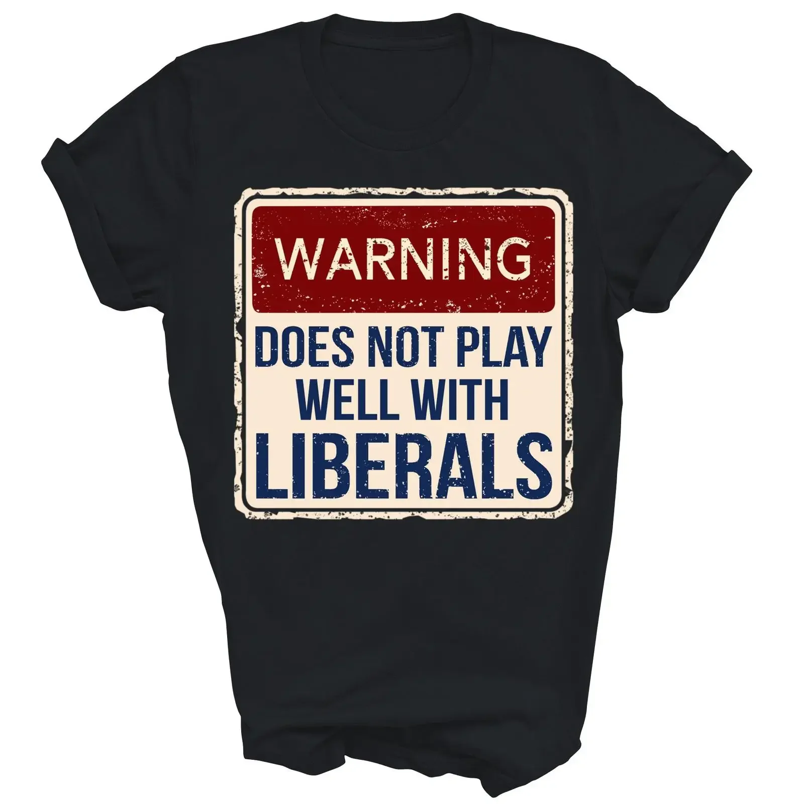 Warning Does Not Play Well With Liberals T Shirt  vintage Washed Breathable Top For Everyday Wear Soft Stylish designer clothes