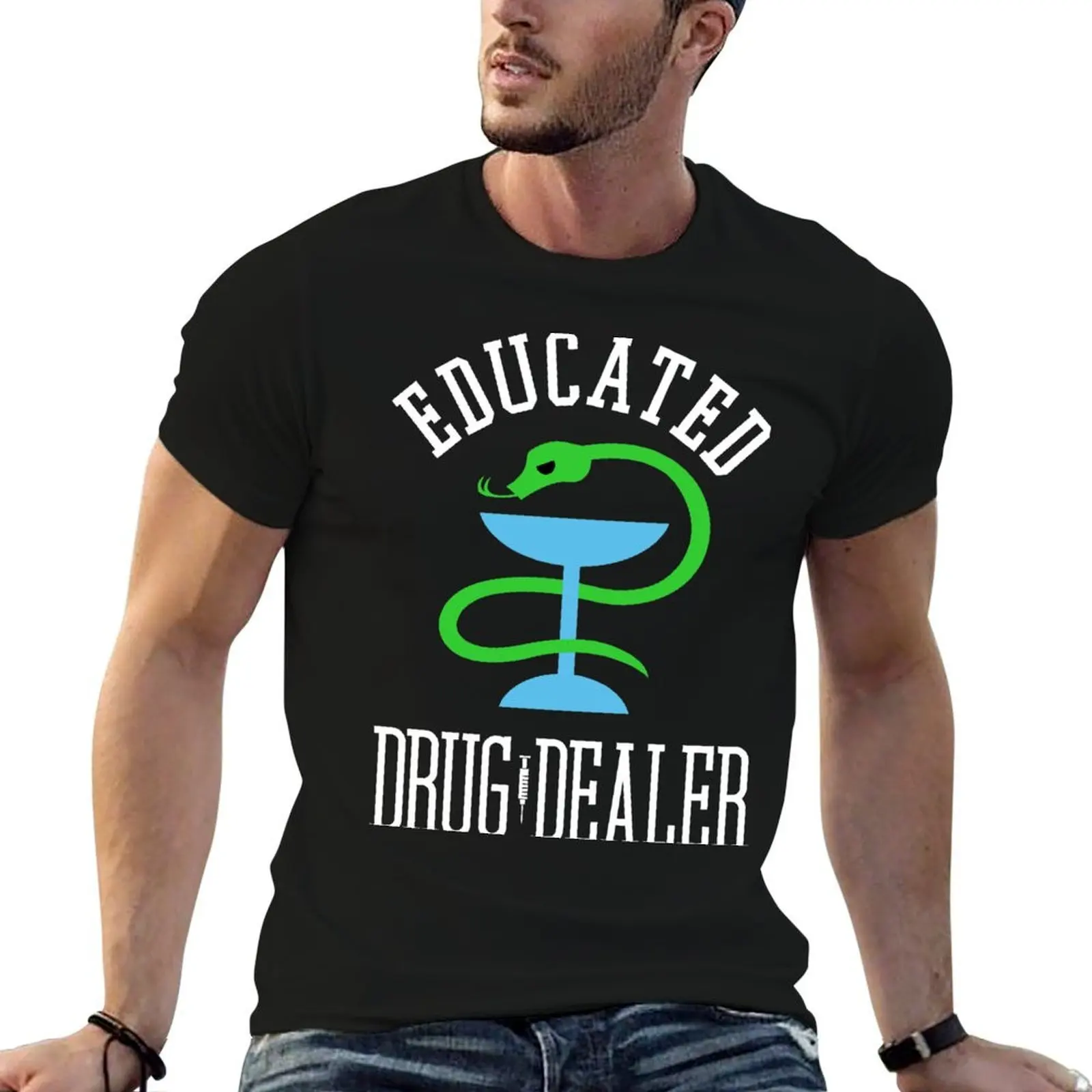 

Educated Drug Dealer Funny Nurse, Doctor, Pharmacist Design T-Shirt anime tshirt cotton tshirt 100% T-Shirt