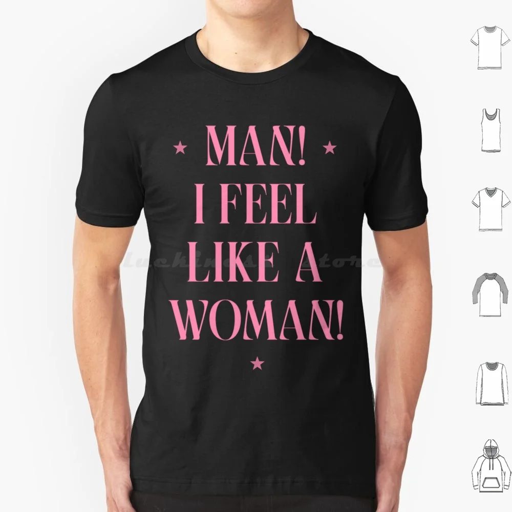 Man! I Feel Like A Woman! Premium Scoop T Shirt 6xl Cotton Cool Tee Shania Lets Go Girls Man I Feel Like A Woman Girls Country
