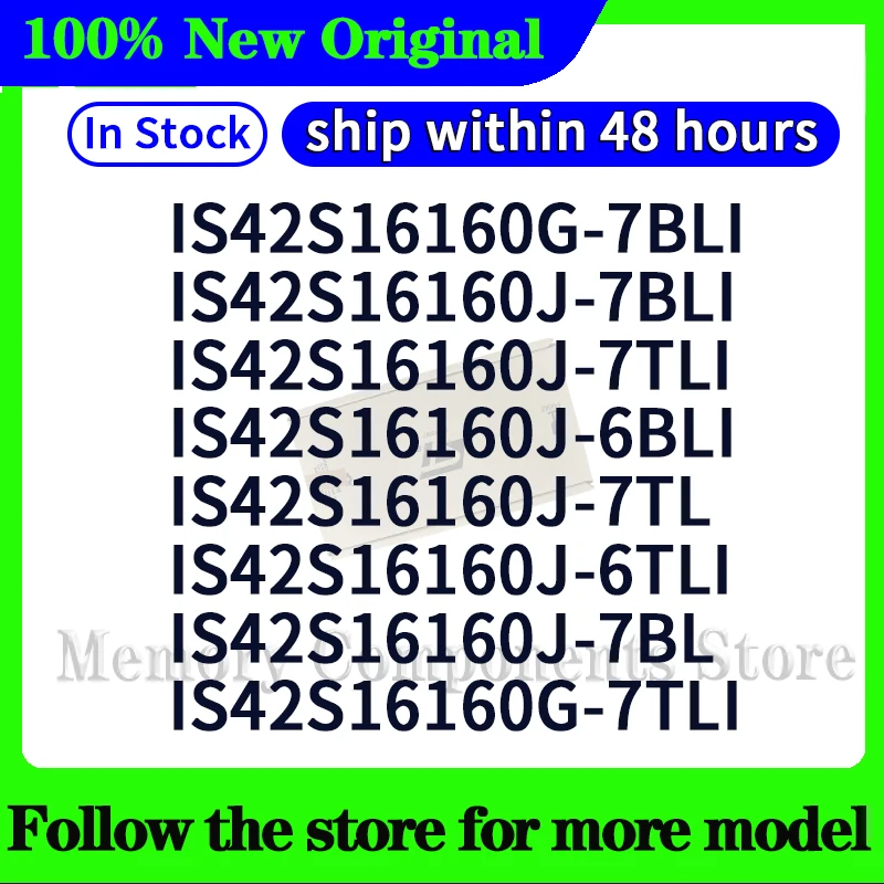 IS42S16160G-7BLI IS42S16160J-7BLI IS42S16160J-7TLI IS42S16160J-6BLI  IS42S16160J-6TLI IS42S16160G-7TLI IS42S16160J-7BL In stock