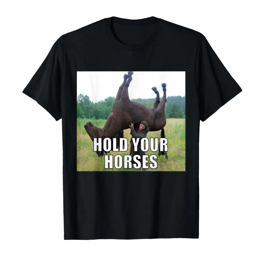 

Забавная футболка с мемами «Keep Your Horses» для мужчин и женщин, футболки из 100% хлопка, топы с короткими рукавами 0105-1