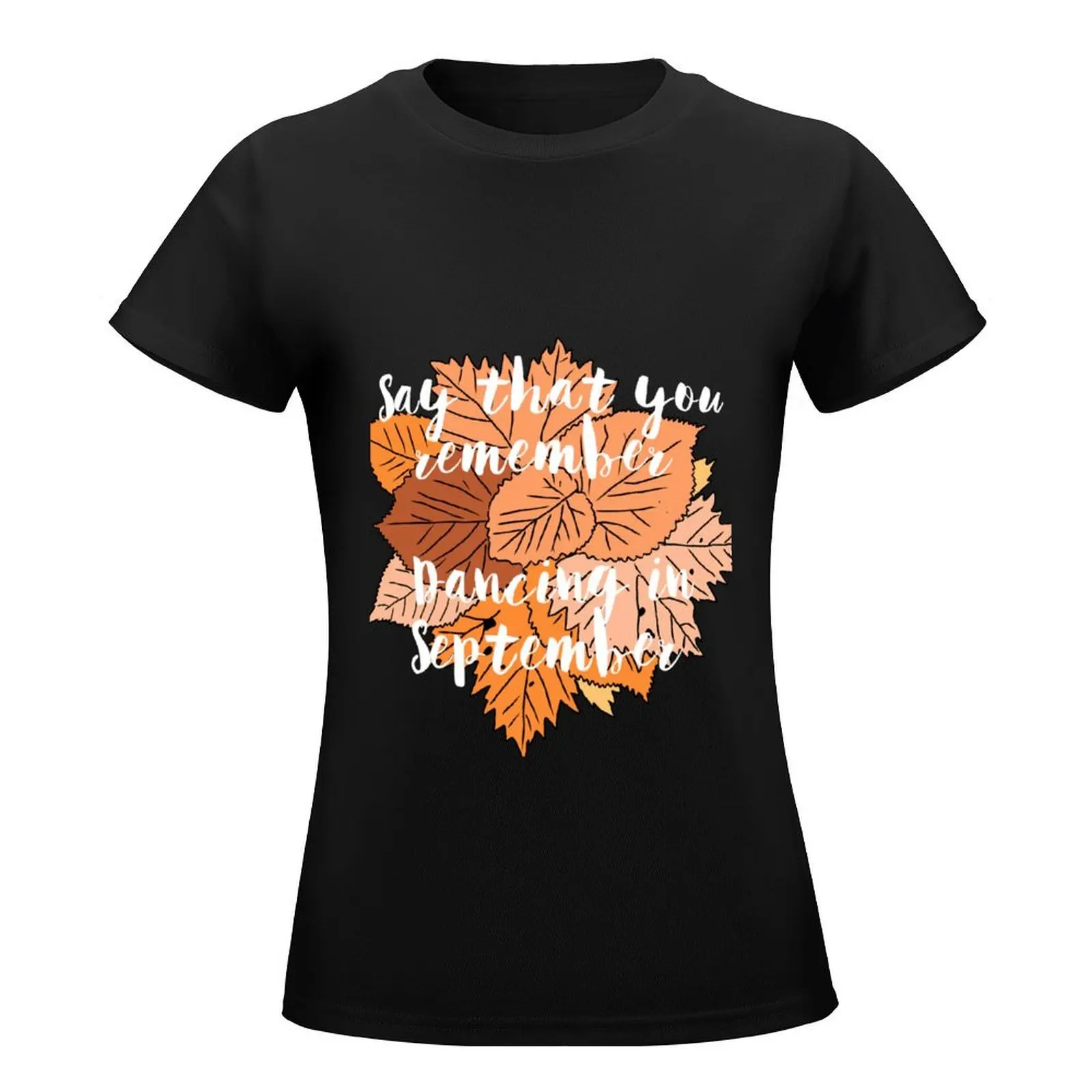 (White)Earth, Wind and Fire Say that you remember dancing in September Autumn/Fall dried fallen leaves seasonal design T-Shirt