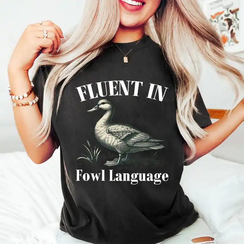 Funny Duck T-Shirt | Fluent in Fowl Language | Animal Lover Tee