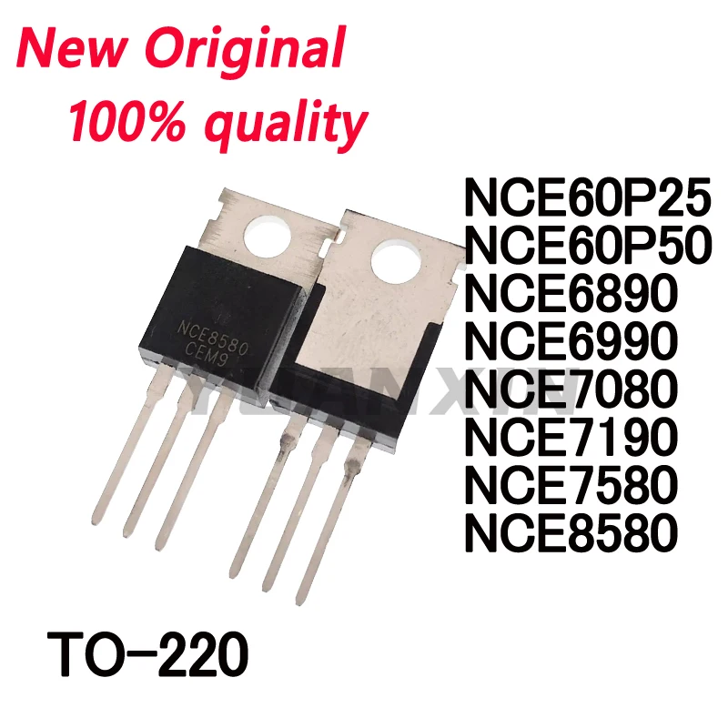 10/PCS New Original NCE60P25 NCE60P50 NCE6890 NCE6990 NCE7080 NCE7190 NCE7580 NCE8580 TO-220 In Stock