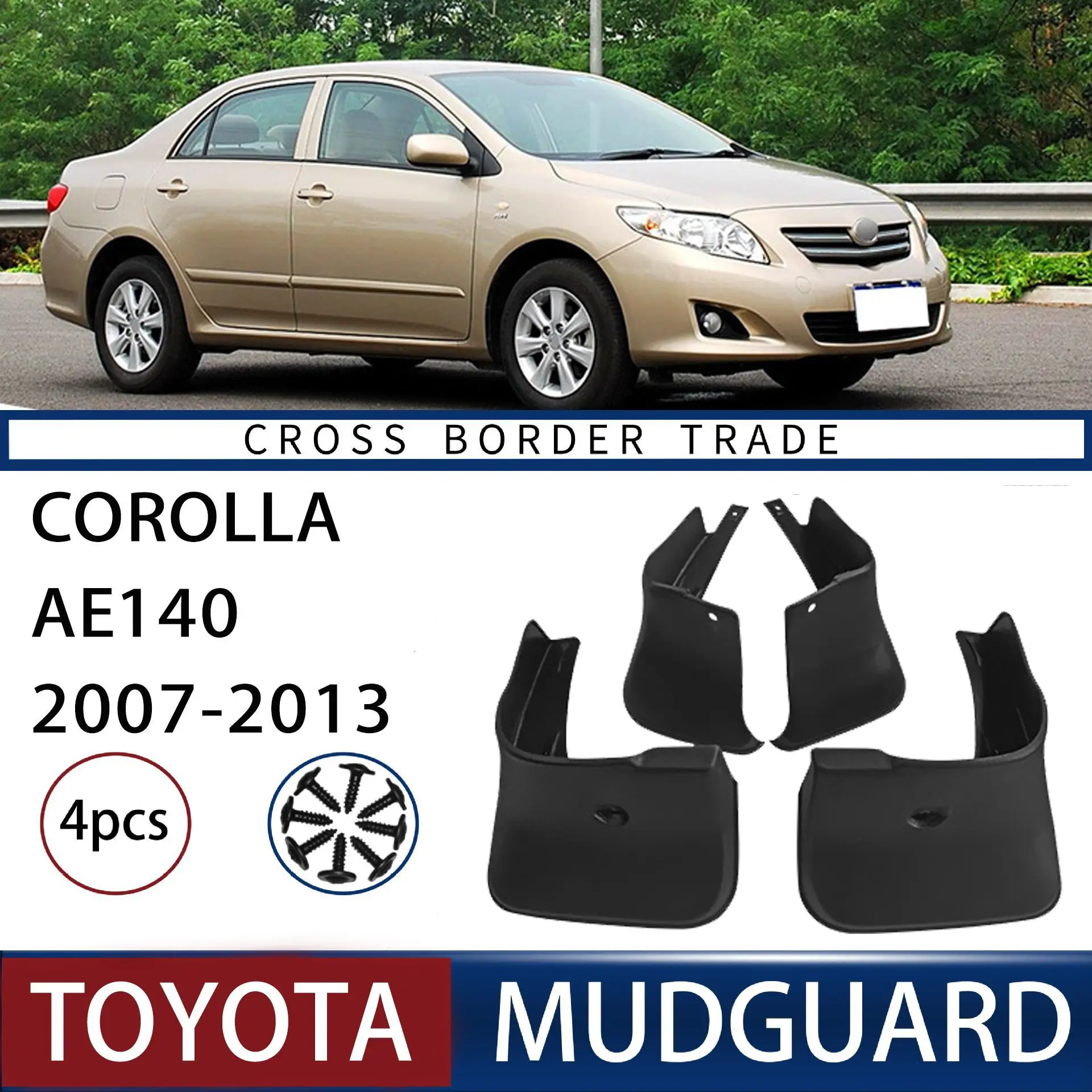 

FOR Toyota Corolla AE140 2007-2013 Car Molded Mud Flaps Splash Guards Mudguards Front Rear Styling Front Rear Car Accessories