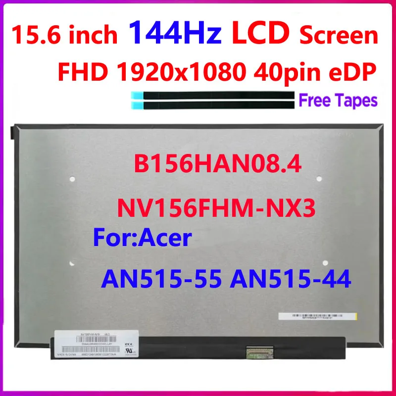 15.6 inch 144Hz Laptop LCD Screen B156HAN08.4 NV156FHM-NX3 For Acer AN515-55 AN515-44 MSI katana GF66 1920x1080 40pins eDP