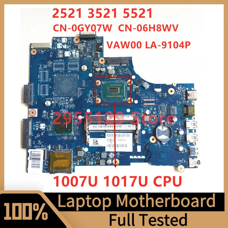 

CN-06H8WV 06H8WV 6H8WV For Dell 15R 2521 3521 5521 Laptop Motherboard VAW00 LA-9104P With 1007U 1017U CPU 100% Fully Tested Good