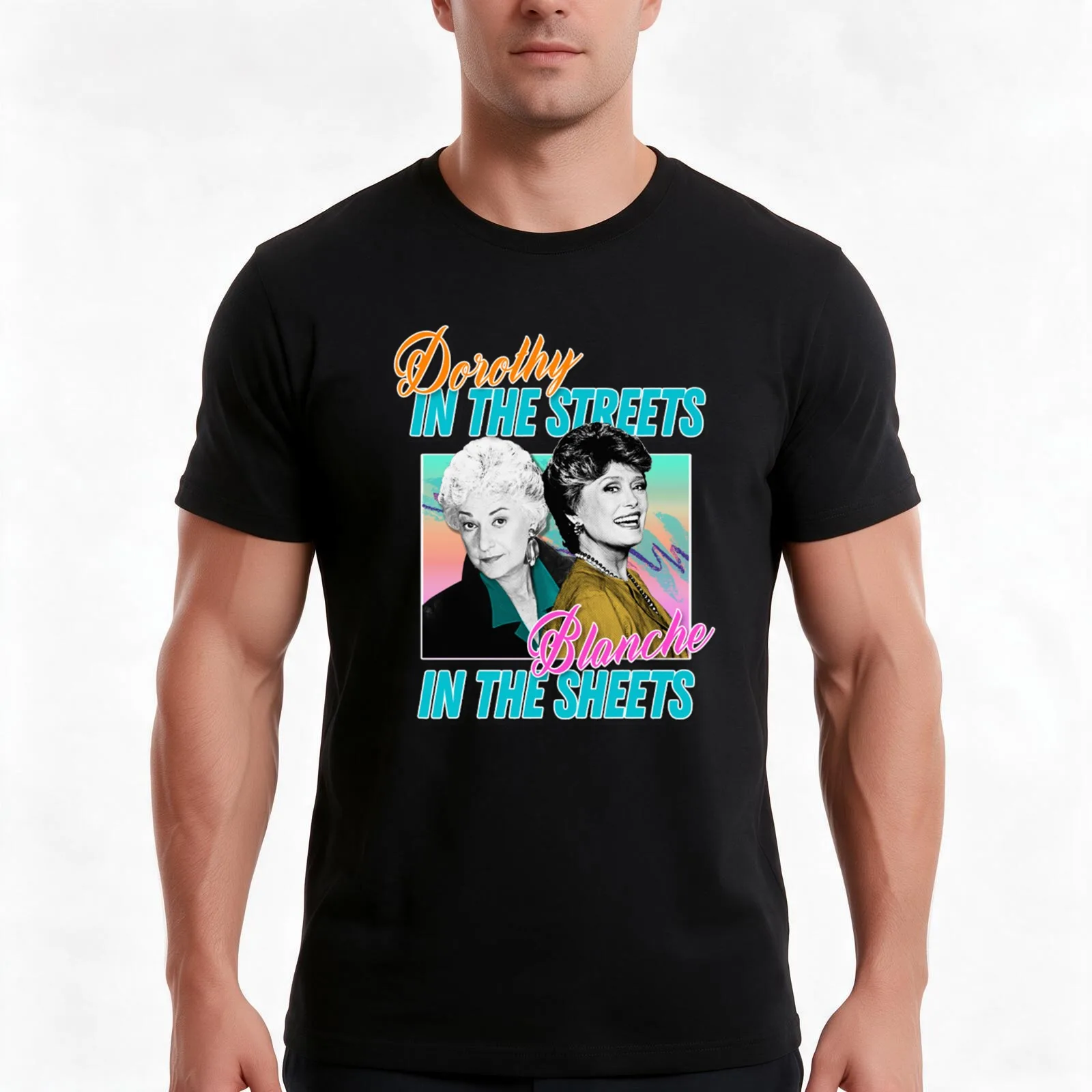Golden Girls Dorothy In The Streets Blanche In The Sheets T-Shirt, Summer Casual Cotton Tee, Oversized Streetwear Tops