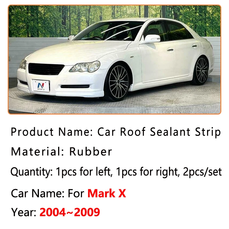 Car Roof Sealant Strips For Toyota Mark X X120 2004 2005~2009 Black Rubber Waterproof Roof Gutter Seal Tape Sticker Accessories