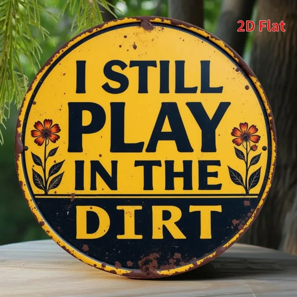 2D Flat Round Aluminum Vintage Decorative Sign 7.87 Inch I Still Play On The Ground Yellow Black Floral Wall Ornament Gift