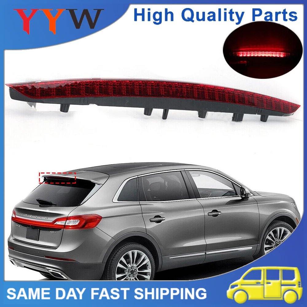 

1PCS NEW Quality Car 3rd Brake Lamp Stop Light FA1Z13A613AB For 2016-2018 Lincoln MKX High-Mounted Brake Light