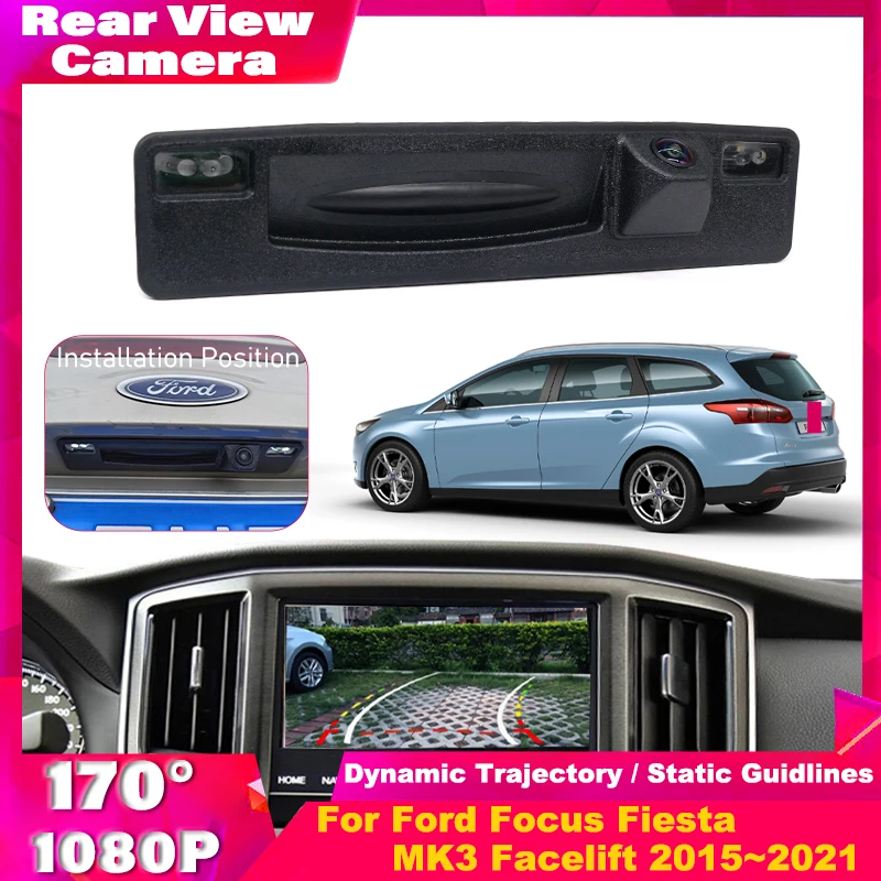 AHD 1080P 170° FishEye Car Trunk Handle Rear View Camera For Ford Focus Fiesta MK3 Facelift 2015 2016 2017 2018 2019 2020 2021