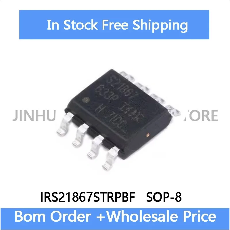 5-50PCS IRS21867STRPBF S21867 SOP-8 IR21867S Chip in Stock Wholesale