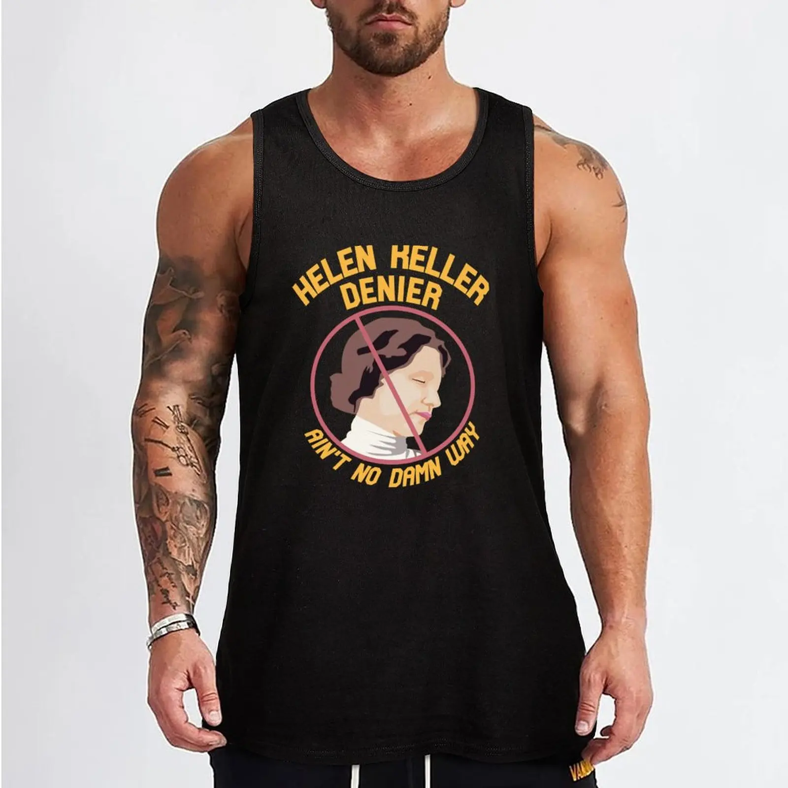 Helen Keller Denier Ain't no Damn Way T-Shirt Tank Top bodybuilding t shirt Vests Vest for boy Sleeveless T-shirt