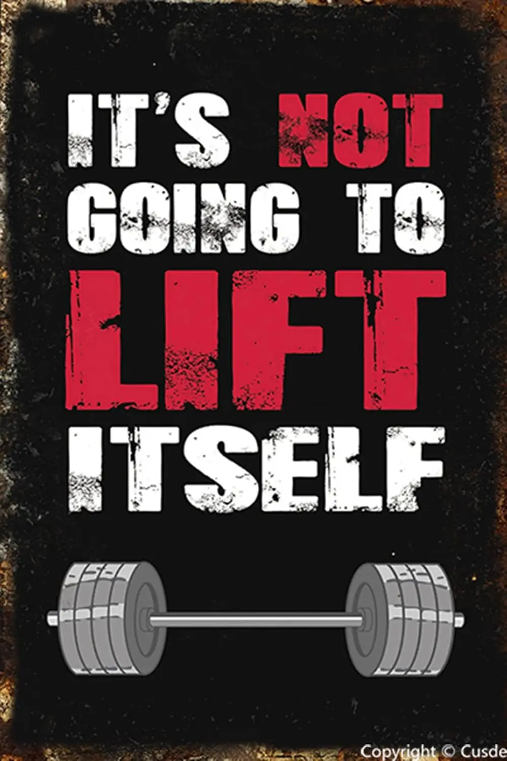 Cusde It;s Not Going To Lift Itself Gym Inspirierende Wandkunst aus Aluminium, Metall, Blechschilder, Fitness, Gewichtheben, Bodybuilding, Dekoration