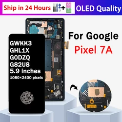 OLED Quality For Google Pixel 7a GWKK3 GHL1X G0DZQ G82U8 LCD Screen Touch Panel Digitizer For Pixel 7A Display With Frame
